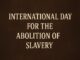 International Day for the Abolition of Slavery: Key Facts, Figures, and Global Statistics International Day for the Abolition of Slavery