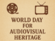 World Day for Audiovisual Heritage: Exploring Its History, Purpose, and Global Impact World Day for Audiovisual Heritage