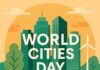 World Cities Day: Shaping Smarter, Greener, and More Equitable Cities for a Shared Future World Cities Day