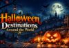 Best Halloween Destinations Around the World for a Spooky Escape Halloween Destinations