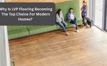 Why Is LVP Flooring Becoming The Top Choice For Modern Homes? Modern Homes