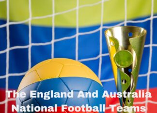 Lineups For The England And Australia National Football Teams The England And Australia National Football Teams