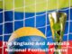 Lineups For The England And Australia National Football Teams The England And Australia National Football Teams