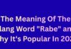 The Meaning Of The Slang Word “Rabe” and Why It’s Popular In 2025 The Meaning Of The Slang Word Rabe and Why It's Popular In 2025