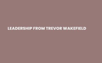 A Legacy of Service and Leadership From Trevor Wakefield Trevor Wakefield