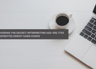 Uncovering The Secret: Interpreting 402-935-7733 or 4029357733 Credit Card Codes financial system