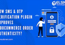 How SMS OTP Verification plugin Improves WooCommerce Order Authenticity? WooCommerce plugin