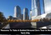 7 Reasons To Take A Guided Ground Zero Tour In New York City Zero Tour
