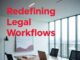 Redefining Legal Workflows: How Automation is Shaping the Future of Dispute Resolution Redefining Legal Workflows